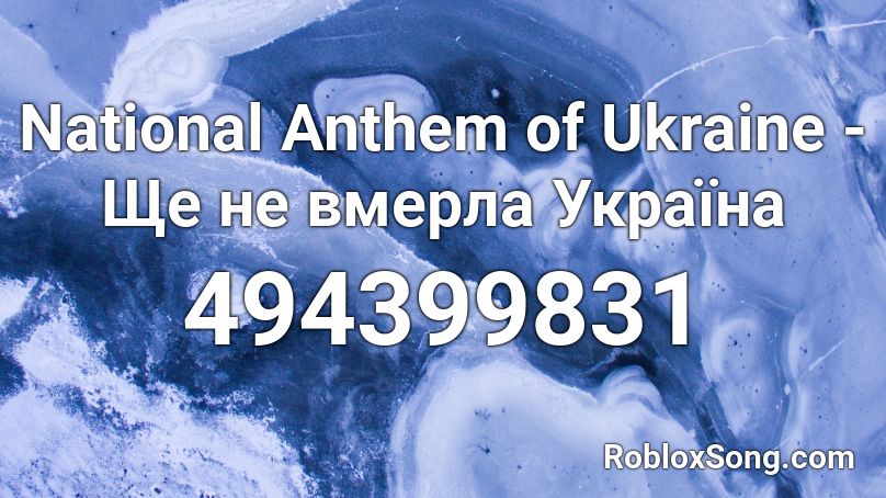 National Anthem of Ukraine - Ще не вмерла Українa Roblox ID