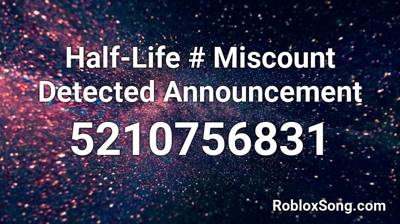 Half-Life 2 Miscount Detected Announcement Roblox ID