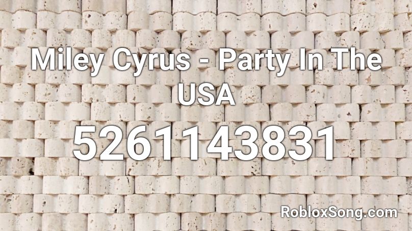 Miley Cyrus Party In The Usa Roblox Id Roblox Music Codes - roblox boombox party