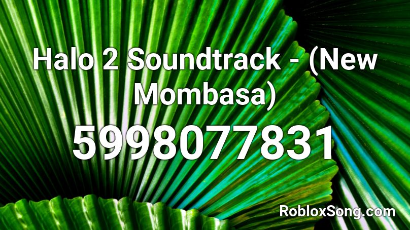Halo 2 Soundtrack - (New Mombasa) Scorpion Mix Roblox ID