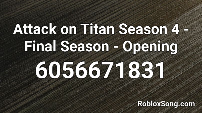 Attack On Titan Season 4 Final Season Opening Roblox Id Roblox Music Codes - attack on titan opening 1 roblox id