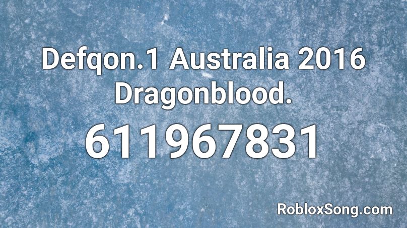 Defqon.1 Australia 2016 Dragonblood. Roblox ID