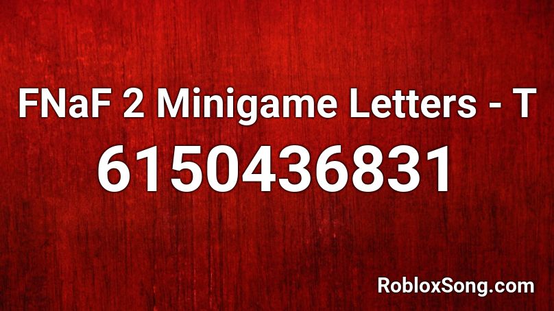 FNaF 2 Minigame Letters - T Roblox ID