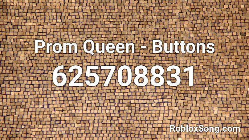 Prom Queen - Buttons Roblox ID