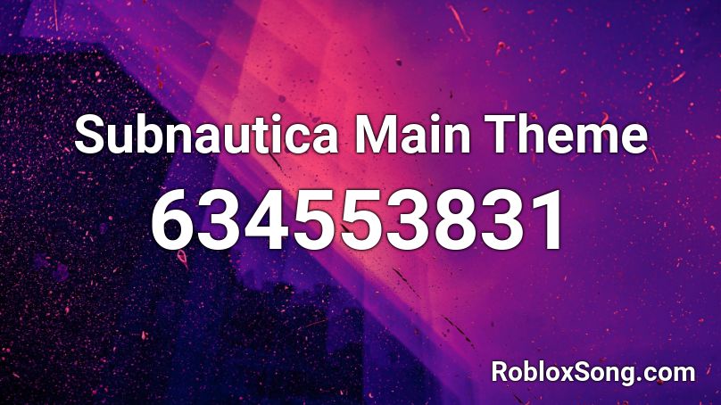 Subnautica Main Theme Roblox ID