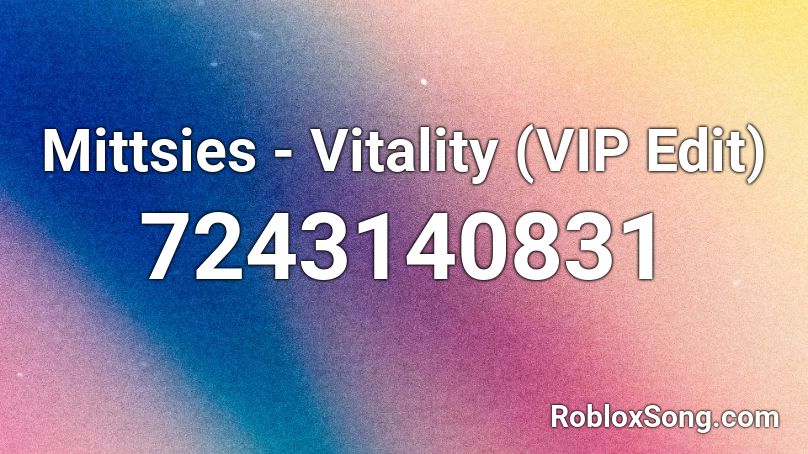 Mittsies - Vitality (VIP Edit) Roblox ID