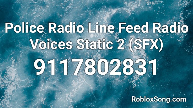 Police Radio Line Feed Radio Voices Static 2 (SFX) Roblox ID