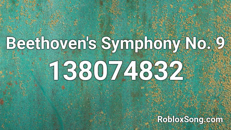 Beethoven's Symphony No. 9 Roblox ID