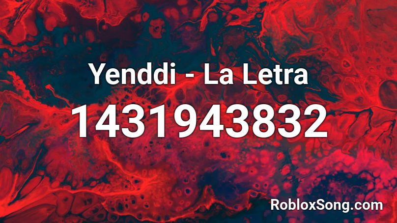 Yenddi - La Letra Roblox ID