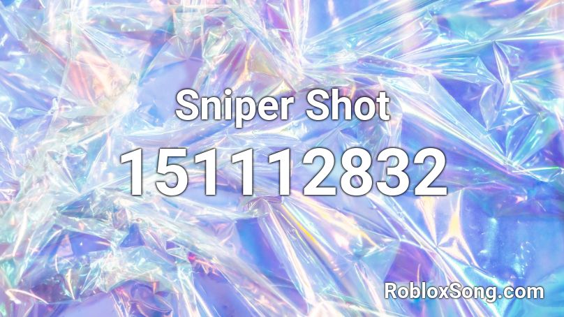 Sniper Shot Roblox ID