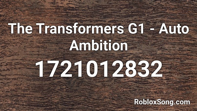 The Transformers G1 - Auto Ambition Roblox ID