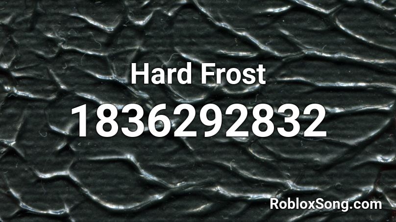 Hard Frost Roblox ID