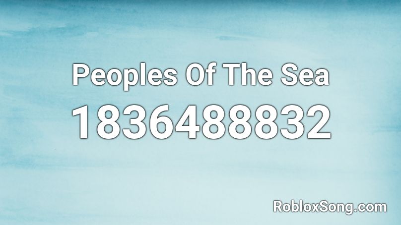Peoples Of The Sea Roblox ID