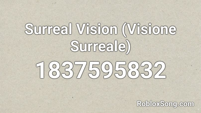 Surreal Vision (Visione Surreale) Roblox ID