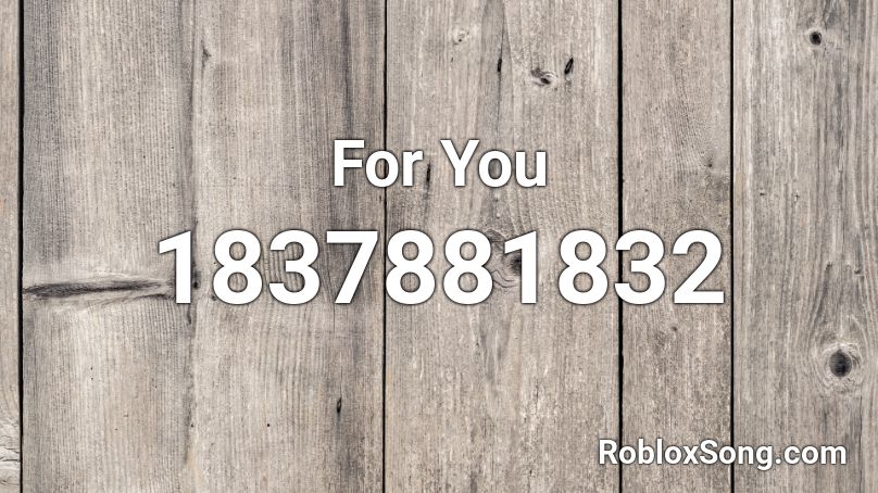 For You Roblox ID