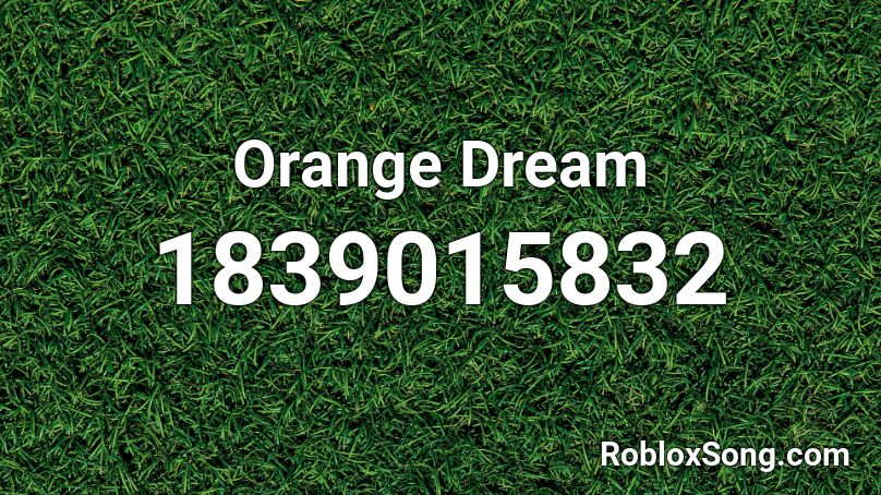 Orange Dream Roblox ID