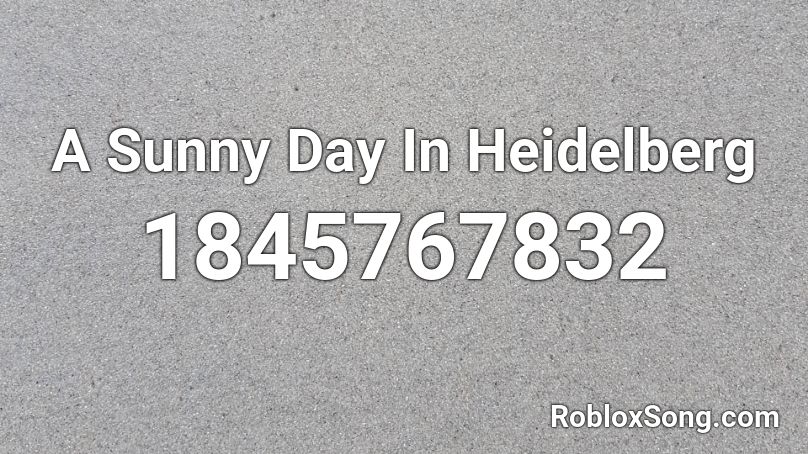 A Sunny Day In Heidelberg Roblox ID