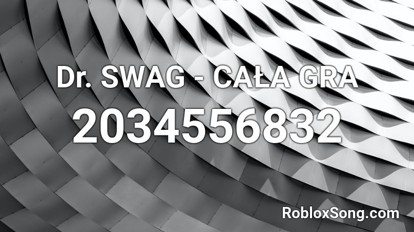 Dr Swag Cala Gra Roblox Id Roblox Music Codes - roblox can i friend you on bassbook id
