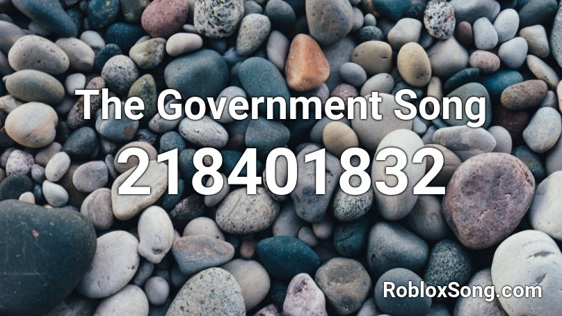 The Government Song Roblox ID