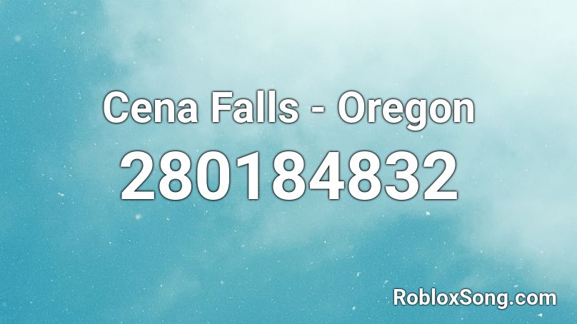 Cena Falls - Oregon Roblox ID