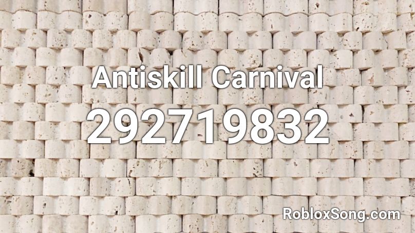 Antiskill Carnival Roblox ID