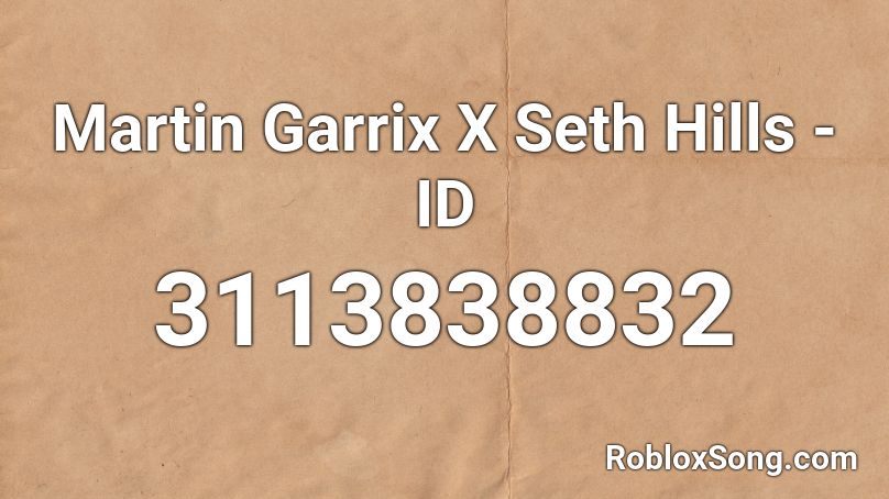 Martin Garrix X Seth Hills - ID  Roblox ID