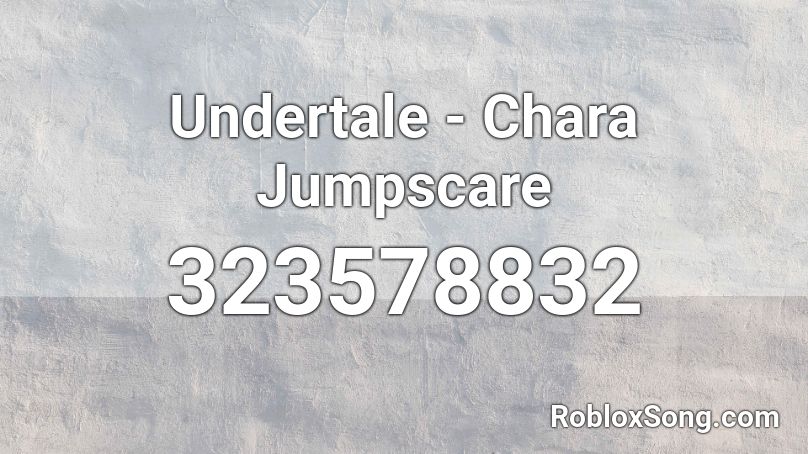 Undertale Chara Jumpscare Roblox Id Roblox Music Codes - chara face roblox id