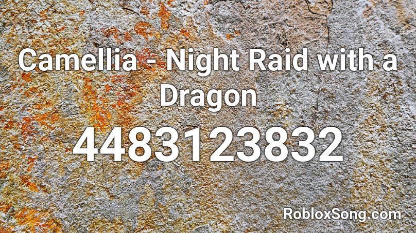 Camellia - Night Raid with a Dragon Roblox ID