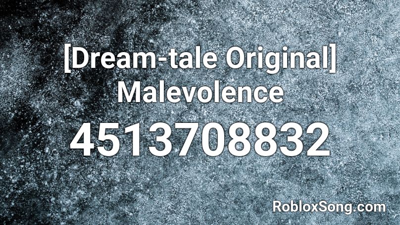 [Dream-tale Original] Malevolence Roblox ID