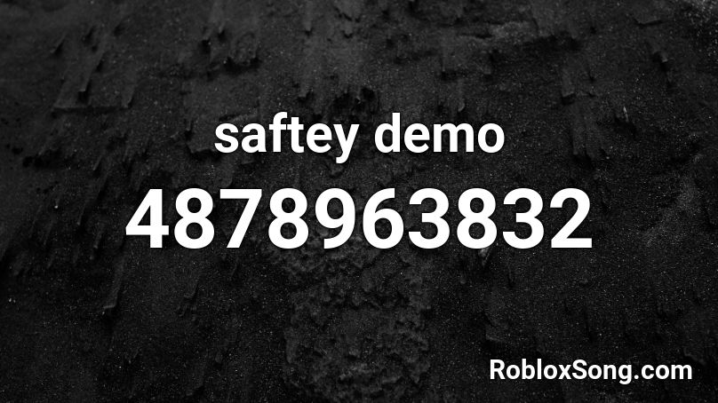 saftey demo Roblox ID