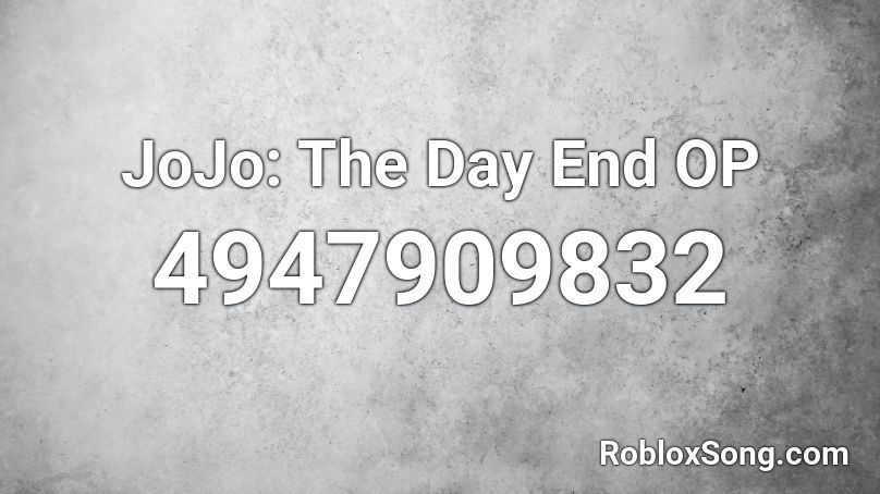 JoJo: The Day End OP Roblox ID