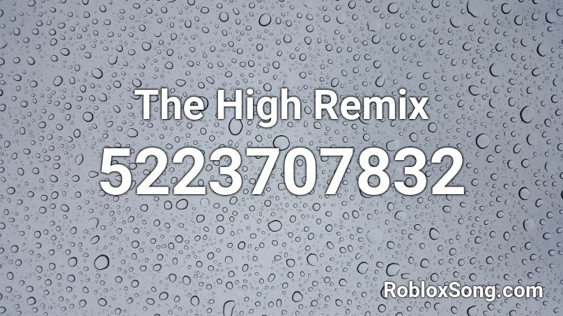 The High Remix Roblox ID