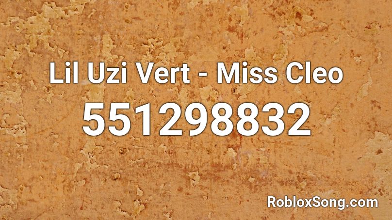 Lil Uzi Vert - Miss Cleo Roblox ID
