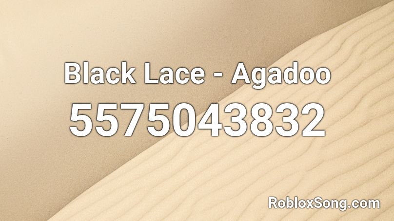 Black Lace - Agadoo Roblox ID