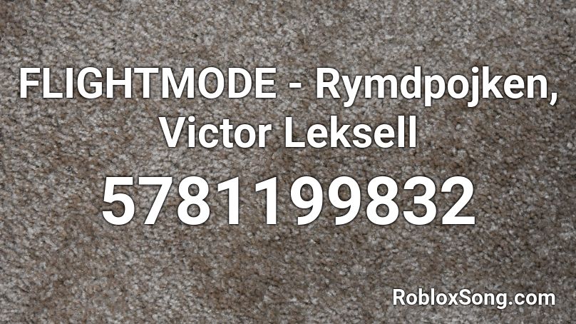 FLIGHTMODE - Rymdpojken, Victor Leksell Roblox ID