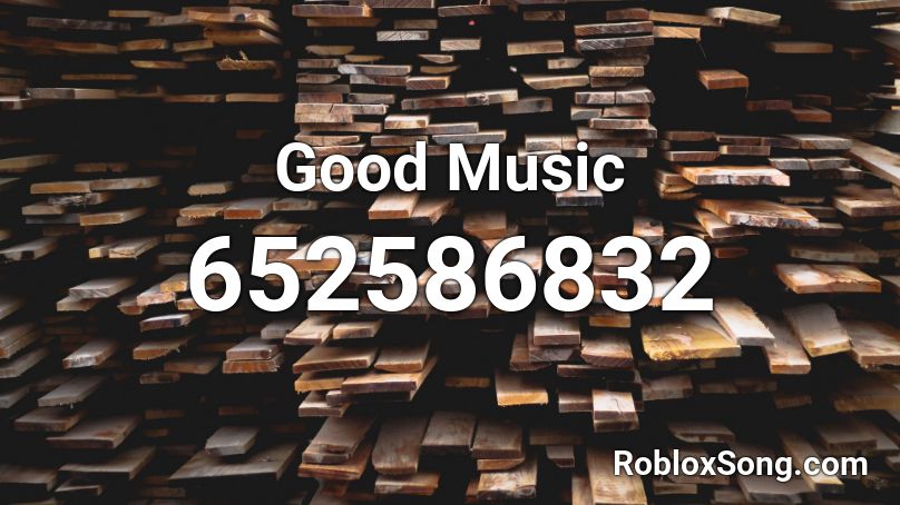 Good Music Roblox ID