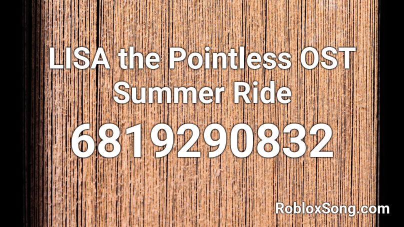 LISA the Pointless OST Summer Ride Roblox ID