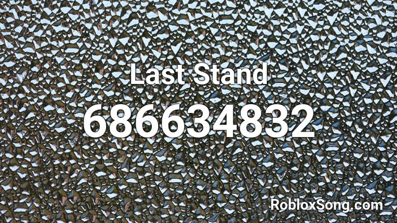 Last Stand Roblox ID