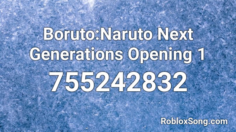 Boruto Naruto Next Generations Opening 1 Roblox Id Roblox Music Codes - boruto new world roblox