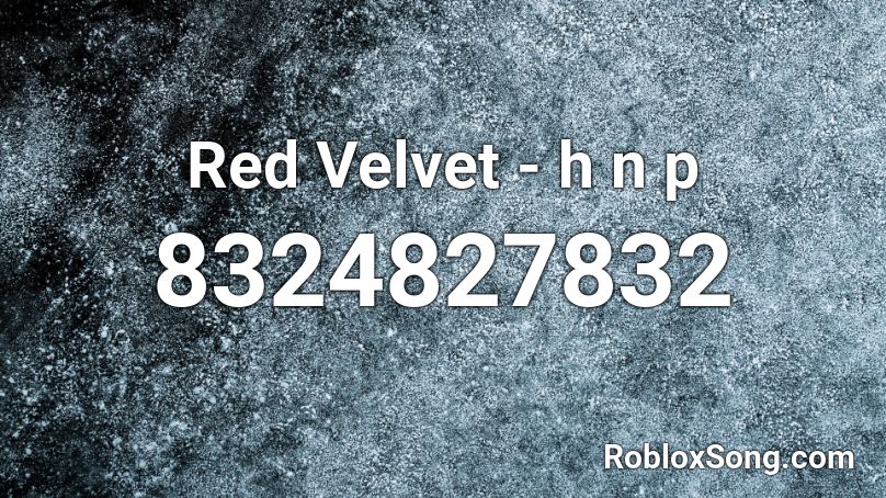 Red Velvet - h n p Roblox ID