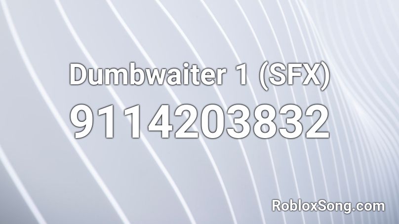 Dumbwaiter 1 (SFX) Roblox ID