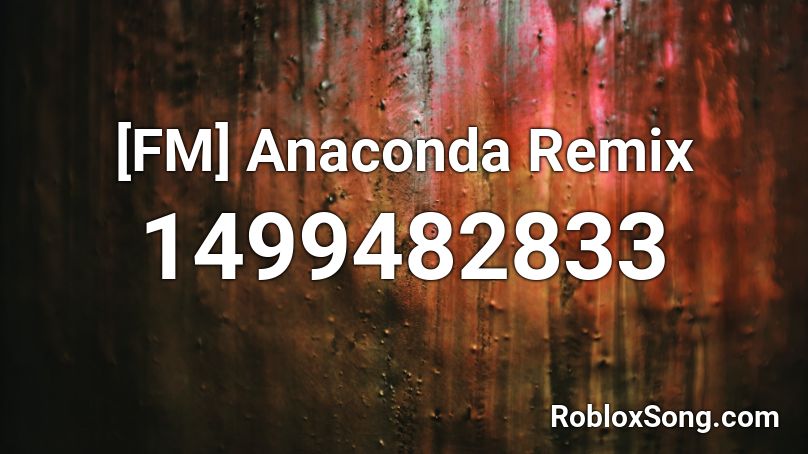 [FM] Anaconda Remix Roblox ID
