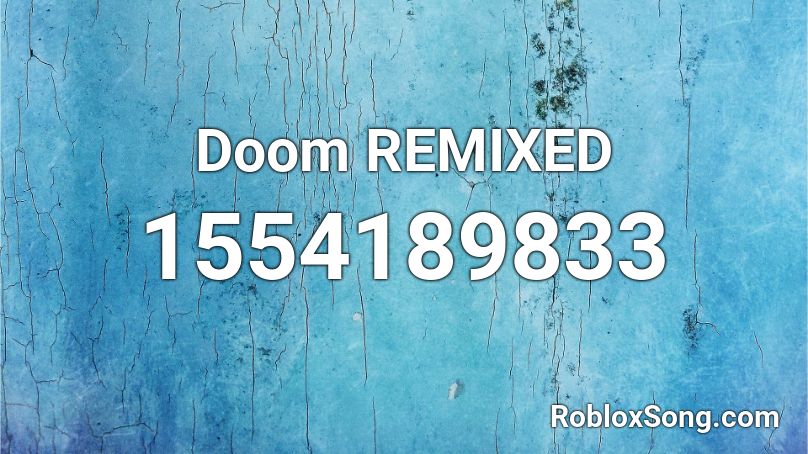 Doom REMIXED Roblox ID