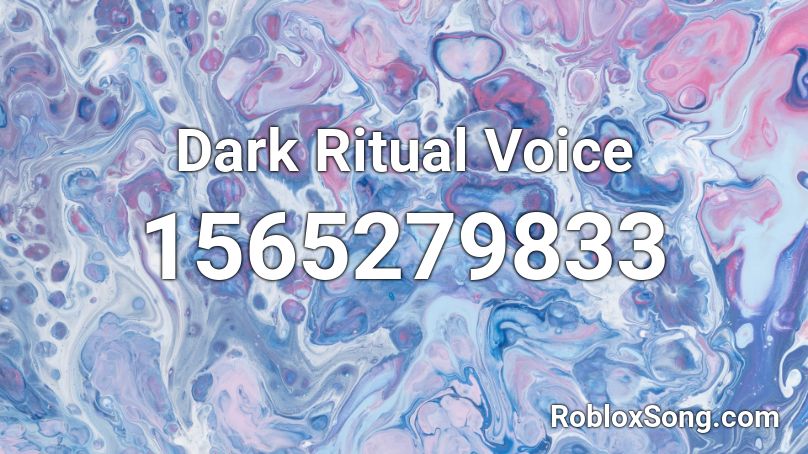 Dark Ritual Voice  Roblox ID