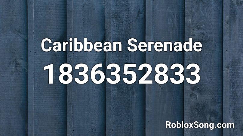 Caribbean Serenade Roblox ID