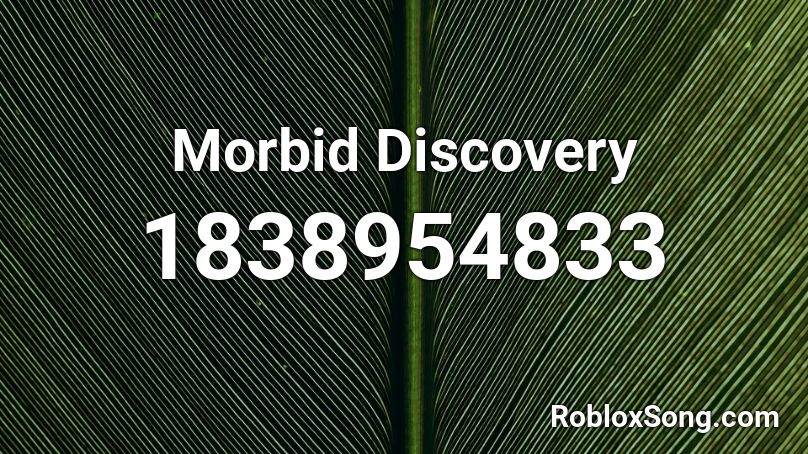 Morbid Discovery Roblox ID