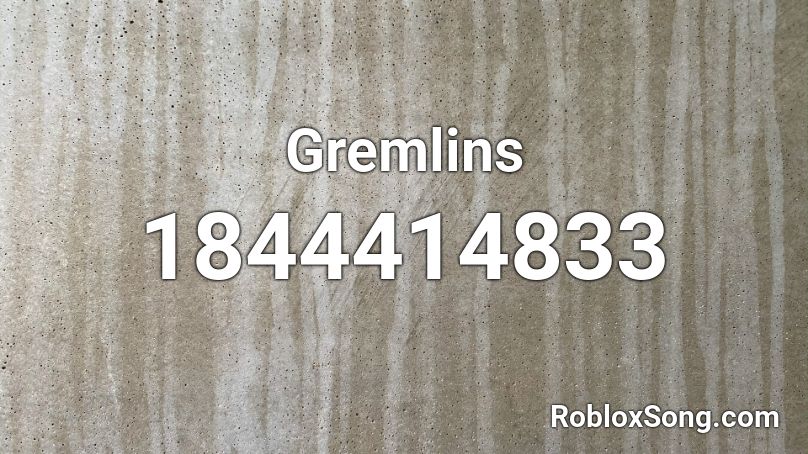 Gremlins Roblox ID