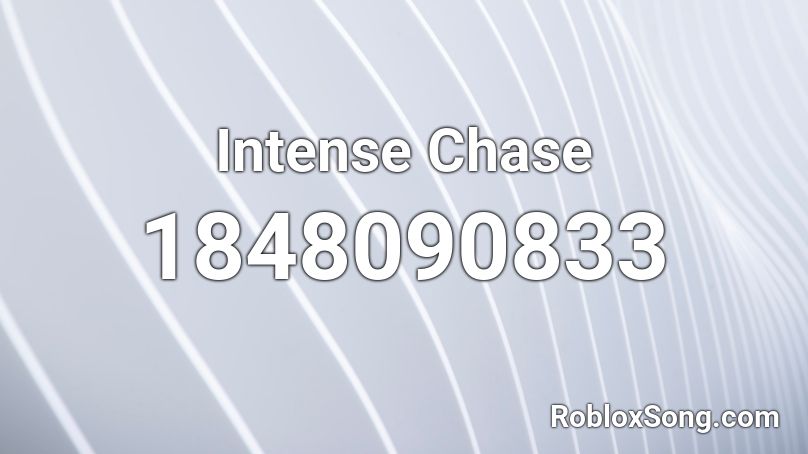 Intense Chase Roblox ID