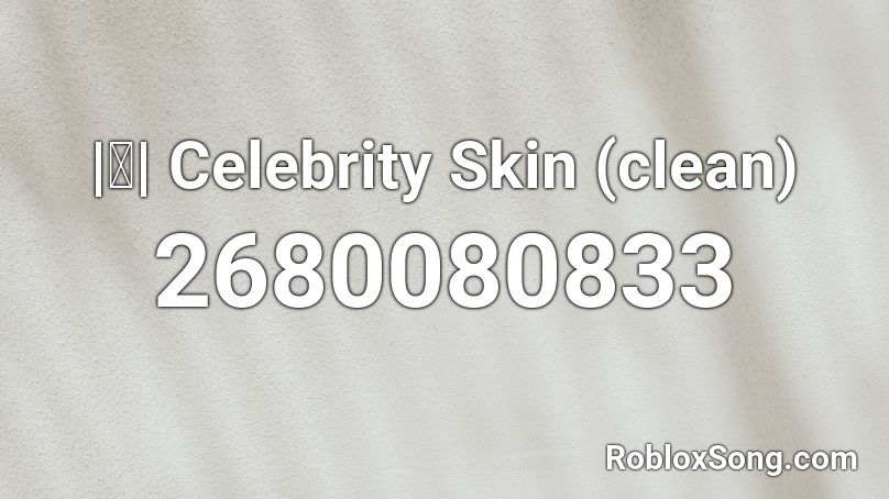 Skin (a) Roblox ID - Roblox music codes