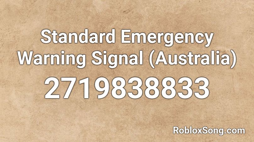 Standard Emergency Warning Signal (Australia) Roblox ID